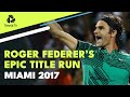 Roger Federer's EPIC Miami Title Run! | Miami 2017 Highlights
