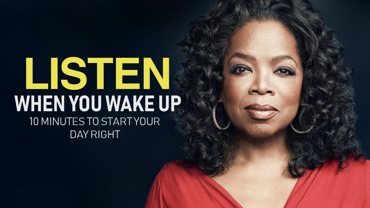 10 Minutes to Start Your Day Right! - Motivational Speech By Oprah Winfrey [YOU NEED TO WATCH THIS]