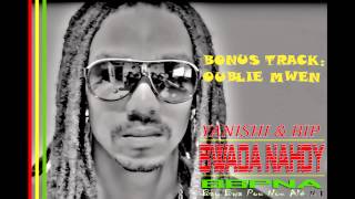 [Nouveauté reggae 2015] Bwada Nahoy - Oublié Mwen - juin 2014 (work permit riddim)