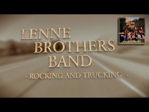 LenneBrothers Band - Rocking and Trucking (Official Lyric Video)