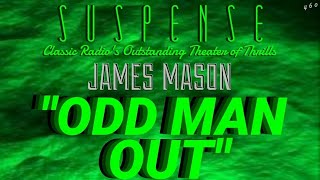 JAMES MASON Is the &quot;Odd Man Out&quot; • SUSPENSE Radio Thriller