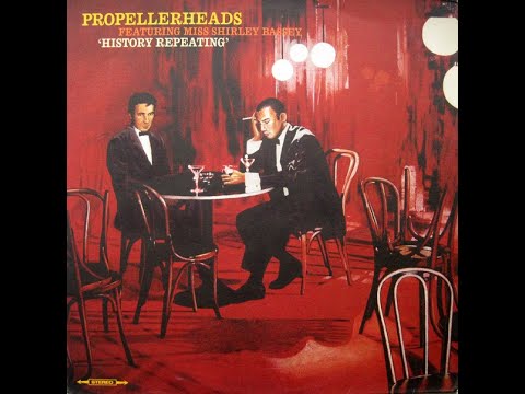 253 - Propellerheads ft. Shirley Bassey - History Repeating Itself