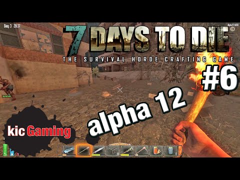Let's Play 7 Days to Die alpha 12 single player gameplay - Ep 6 - Apartment hunter - solo alpha 12