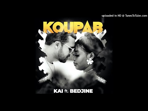 KAÏ Ft Bedjine ( KOUPAB )