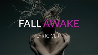 Fall Awake (lyric clip)
