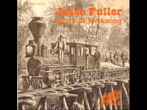 Jesse Fuller - Railroad Worksong