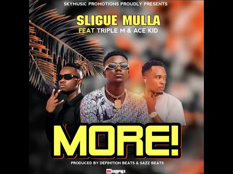 Sligue Mulla ft Triple M Zambia & AceKidzm_More (official Audio 2023)