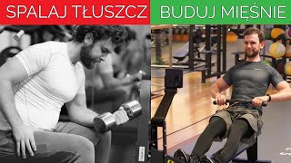 Jak trenować aby SPALAĆ TŁUSZCZ i budować mięśnie