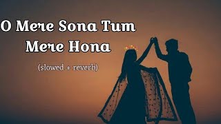 Download lagu O Mere Sona❤️ Tum Mere Hona☺️ | ( slowed reverb ) song | mp3 Download lagu O Mere Sona❤️ Tum Mere Hona☺️ | ( slowed reverb ) song | mp3