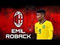 EMIL ROBACK Welcome To AC Milan Goals And Skills