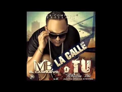 MB El Casi Nuevo - La Calle O Tu (Prod. The Red Boy y Pika)