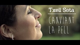 Txell Sota - Canviant la Pell (Videoclip Oficial)