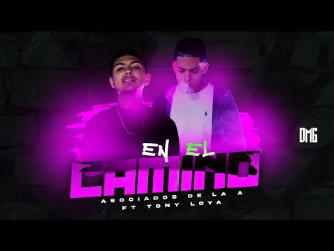 En El Camino - Asociados De La A FT. Tony Loya