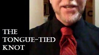 The Tongue-tied Knot