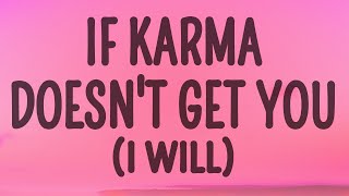 Lauren Spencer Smith - IF KARMA DOESN'T GET YOU (I WILL)