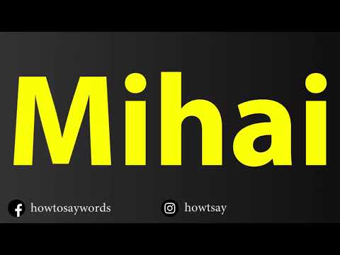 How To Pronounce Mihai