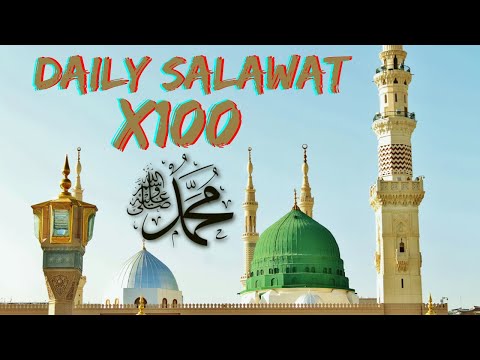 Beautiful Salawat To The Prophet (ﷺ)  One Hundred 100 Times |