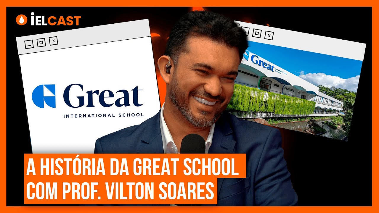 A HISTÓRIA DA GREAT SCHOOL COM PROF. VILTON SOARES – IELCAST – 373