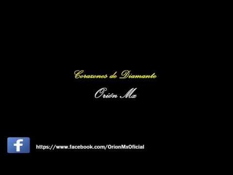 Corazones de Diamante - Orión Mx