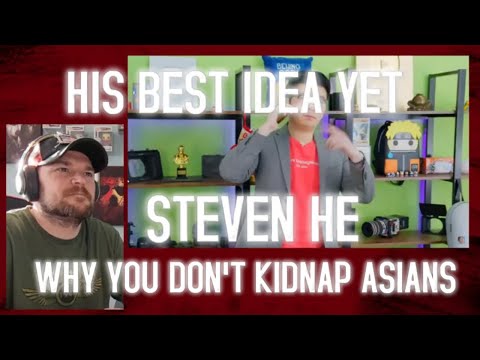 **Road to 10k** Reacting to Steven He Why You Don't Kidnap ASIANS - Your Skit Ideas