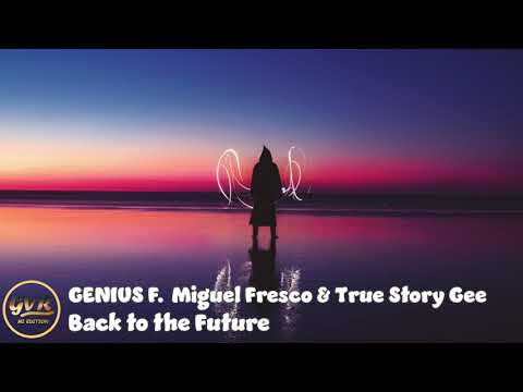 GENIUS - Back to the Future Ft. Miguel Fresco & True Story Gee