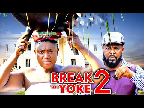BREAK THE YOKE PT 2(New Movie) Lizzy Gold, Sochi Infiniy -2025 Latest Nigerian Nollywood Movie
