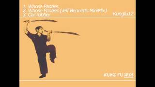 Kut - Whose Panties (Jeff Bennett Mini Mix) - Kung Fu Dub Rec