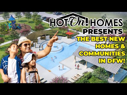 The Best New Homes in DFW: Presented by Hot On! Homes