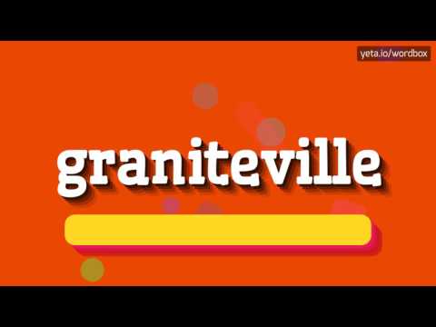 GRANITEVILLE - HOW TO PRONOUNCE IT!?