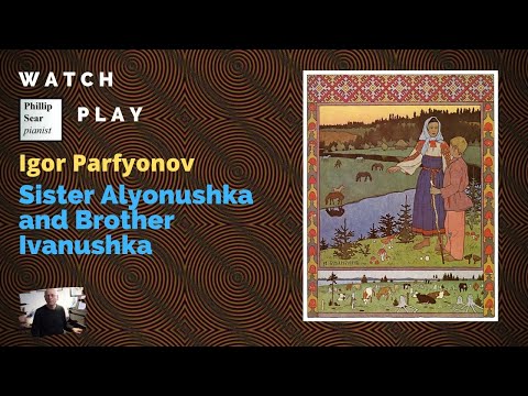 Igor Parfyonov: Sister Alyonushka and Brother Ivanushka