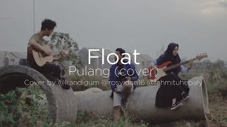 Float - Pulang (Cover) (MV + Lyric Video)