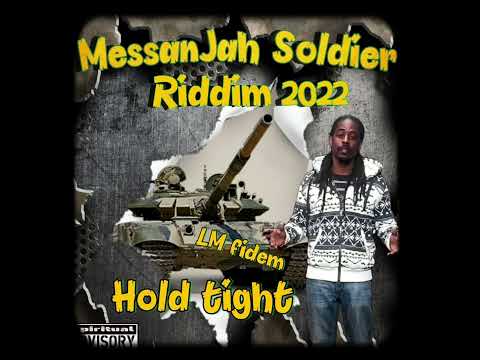 Hold Tight (LM Fidem // MessanJah Soldier Riddim) 2022