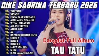Download lagu TAU TATU | DIKE SABRINA FULL ALBUM DANGDUT KOPLO TERBARU 2026 VIRAL mp3