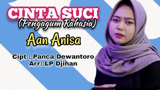 Download lagu CINTA SUCI ( Pengagum Rahasia) | Aan Anisa  | Lirik Vidio Tembang Tarling Indramayu mp3