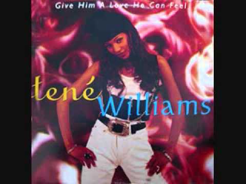 Give Him A Love He Can Feel (12 Inch Extended Love Mix) - Tene' Williams