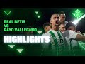 Resumen del Real Betis - Rayo Vallecano | HIGHLIGHTS | Real BETIS | #laligahighlights
