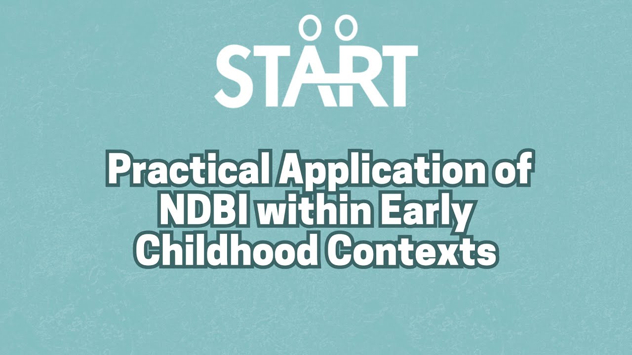 Naturalistic Developmental Behavioral Interventions (NDBI) - START