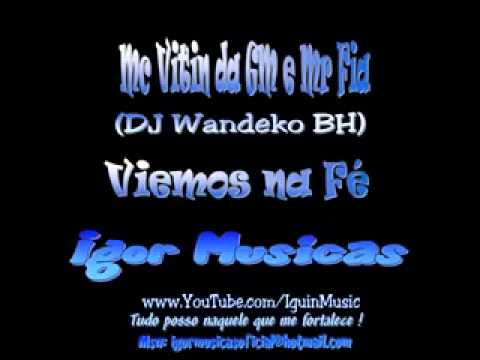 Mc Vitin da GM e Mr Fia Viemos na Fé DJ Wandeko BH