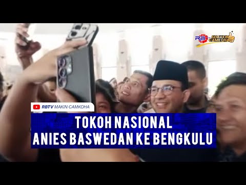 Tokoh Nasional Anies Baswedan ke Bengkulu 