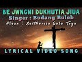 Be Jwngni Dukhutia Jiua || Singer : Budang Bulob || Album : Swithwaosw Bwlw Tayw || Boro Gsopel Song