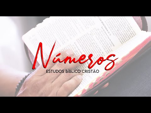 04 NÚMEROS ESTUDO BÍBLICO COMPLETO | Estudos Bíblico Cristão