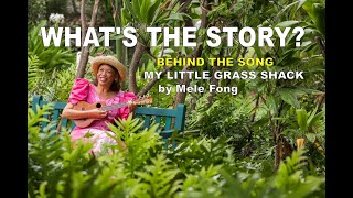 Story Behind the Song | My Little Grass Shack | by Ukulele Mele