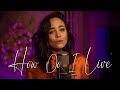 How Do I Live LeAnn Rimes Tasha Reeves Cover
