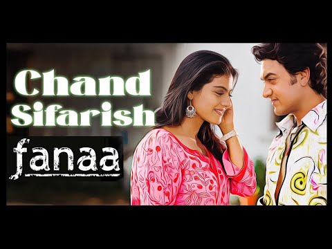 Chand Sifarish - Audio Song - Fanaa (Aamir Khan, Kajol) - Shaan, Kailash Kher - Jatin-Lalit, Prasoon