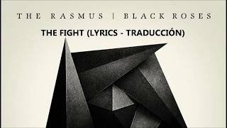 The Rasmus - The Fight subtitulado al español (Lyrics - Traducción)