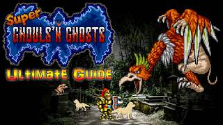 Super Ghouls 'n Ghosts  - SNES - ULTIMATE GUIDE - ALL Stages, ALL Bosses, ALL Secrets, 100%!