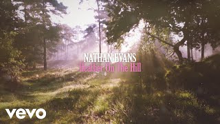 Nathan Evans - Heather On The Hill (Official Lyric Video)