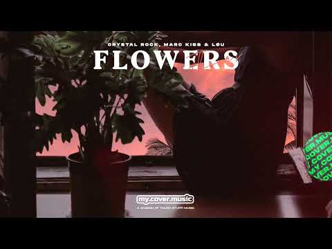 Crystal Rock, Marc Kiss & LOU - Flowers (Official Audio)