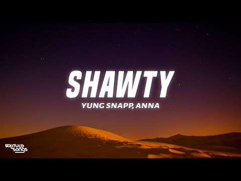 Yung Snapp ft. ANNA - Shawty (Testo/Lyrics)