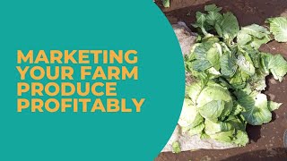 Profiting from your farm produce how to sell your produce and make a profit every time